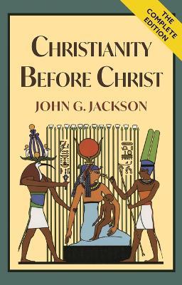 Christianity Before Christ - John G Jackson - cover