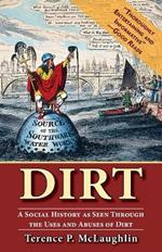 Dirt: A social history as seen through the uses and abuses of dirt