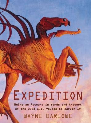 Expedition: Being an Account in Words and Artwork of the 2358 A.D. Voyage to Darwin IV - Wayne Douglas Barlowe - cover