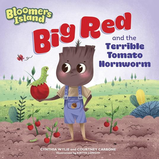 Big Red and the Terrible Tomato Hornworm - Cynthia Wylie,Katya Longhi - ebook