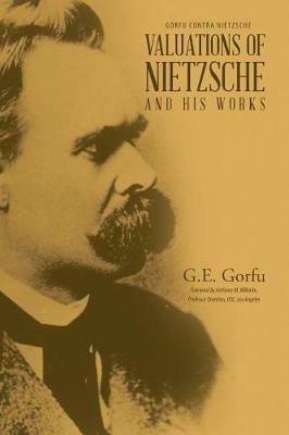 Valuations of Nietzsche and His Works - G E Gorfu - cover