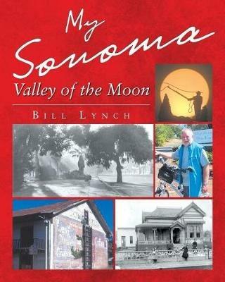 My Sonoma - Valley of the Moon - Bill Lynch - cover