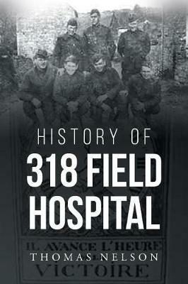 History of 318 Field Hospital - Thomas Nelson - cover