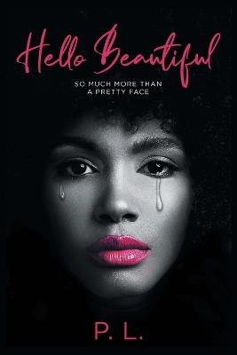 Hello Beautiful: So Much More Than A Pretty Face - P L - cover