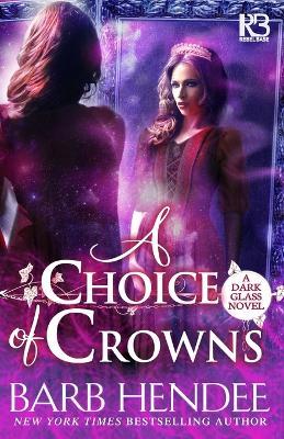 A Choice of Crowns - Barb Hendee - cover