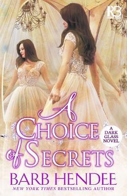 A Choice of Secrets - Barb Hendee - cover