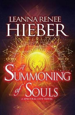A Summoning of Souls - Leanna Renee Hieber - cover
