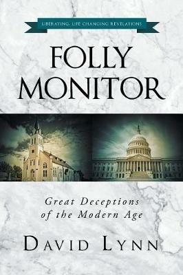 Folly Monitor: Great Deceptions of the Modern Age - David Lynn - cover