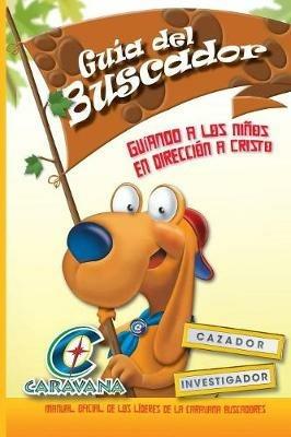 Caravana: Guia del Buscandor: Manual Oficial de Los L deres de la Caravana Buscadores - cover