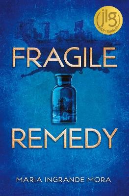 Fragile Remedy - Maria Ingrande Mora - cover