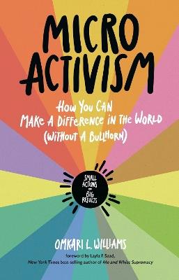 Micro Activism: How to Use Your Unique Talents to Make a Difference in the World - Omkari Williams - cover