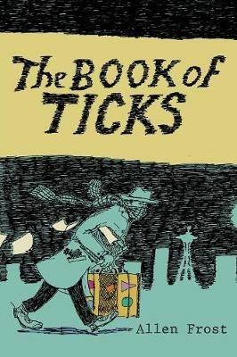 The Book of Ticks - Allen Frost - cover