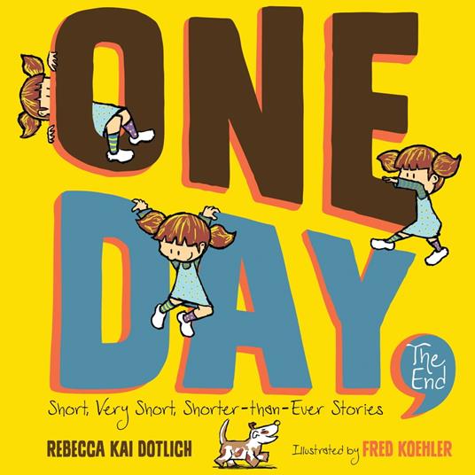 One Day, The End - Rebecca Kai Dotlich,Fred Koehler - ebook