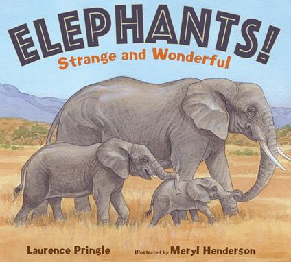 Elephants! - Laurence Pringle,Meryl Learnihan Henderson - ebook