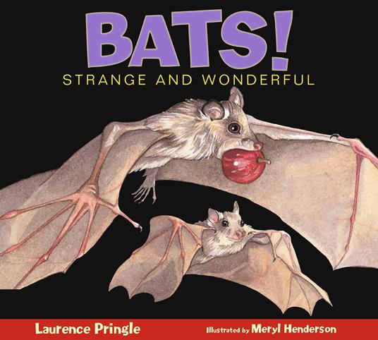 Bats! - Laurence Pringle,Meryl Learnihan Henderson - ebook