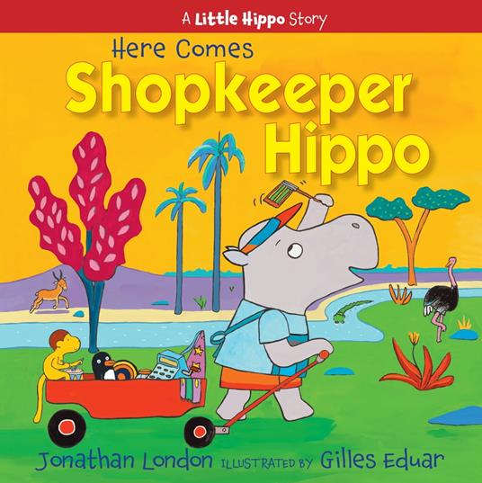 Here Comes Shopkeeper Hippo - Jonathan London,Gilles Eduar - ebook