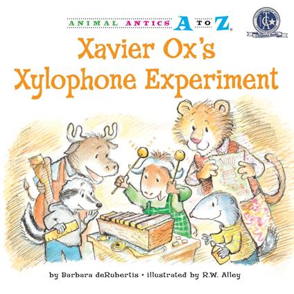 Xavier Ox's Xylophone Experiment - Barbara deRubertis,R. W. Alley - ebook