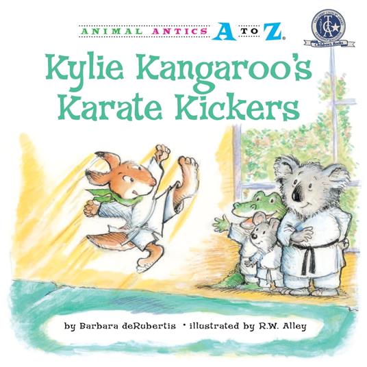 Kylie Kangaroo's Karate Kickers - Barbara deRubertis,R. W. Alley - ebook