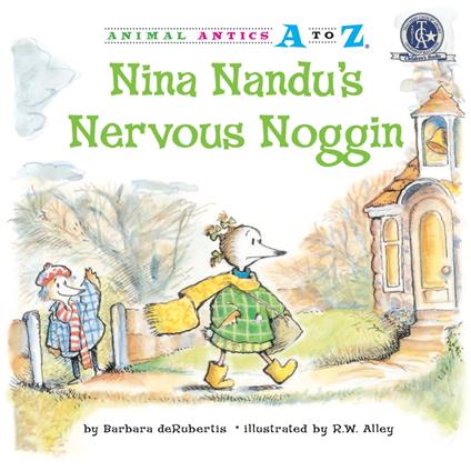 Nina Nandu's Nervous Noggin - Barbara deRubertis,R. W. Alley - ebook