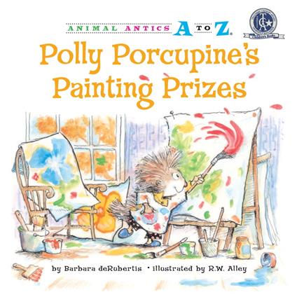 Polly Porcupine's Painting Prizes - Barbara deRubertis,R. W. Alley - ebook