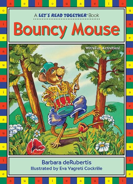 Bouncy Mouse - Barbara deRubertis,Eva Vagreti Cockrille - ebook