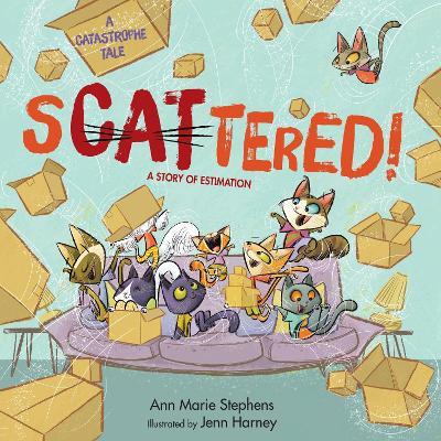 sCATtered!: A Story of Estimation - Ann Marie Stephens - cover