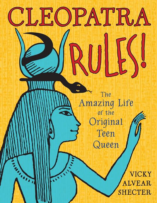 Cleopatra Rules! - Vicky Alvear Shecter - ebook