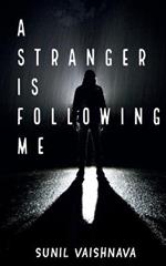 A Stranger is Following Me