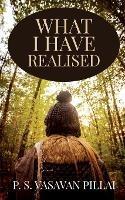 What I Have Realised - P S - cover
