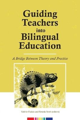 Guiding Teachers into Bilingual Education: A bridge between theory and practice - cover