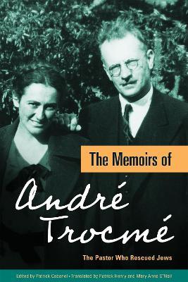The Memoirs of André Trocmé: The Pastor Who Rescued Jews - André Trocmé - cover