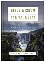 Bible Wisdom for Your Life: Men's Edition: 1,000 Key Scriptures
