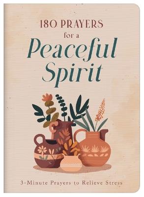 180 Prayers for a Peaceful Spirit: 3-Minute Prayers to Relieve Stress - Janice Thompson - cover