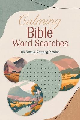 Calming Bible Word Searches: 99 Simple, Relaxing Puzzles - Compiled by Barbour Staff - cover