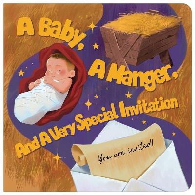A Baby, a Manger, and a Very Special Invitation - Kelly McIntosh - cover