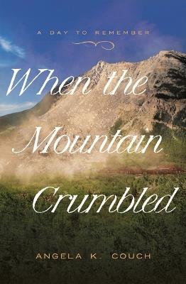 When the Mountain Crumbled: Volume 4 - Angela K Couch - cover