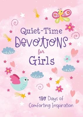 Quiet-Time Devotions for Girls: 180 Days of Comforting Inspiration - Joanne Simmons - cover