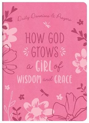 How God Grows a Girl of Wisdom and Grace: Daily Devotions and Prayers - Joanne Simmons - cover