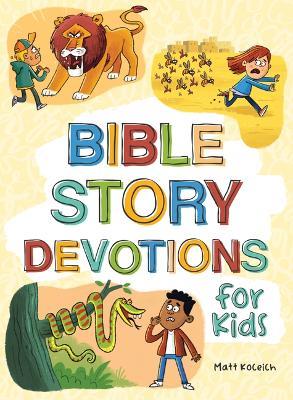 Bible Story Devotions for Kids - Matt Koceich - cover