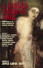 A Darker Shade of Noir: New Stories of Body Horror by Women Writers (Akashic Noir)