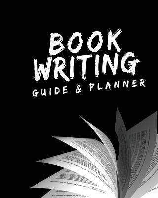 Book Writing Guide & Planner: How to write your first book, become an author, and prepare for publishing - Shanley McCray - cover