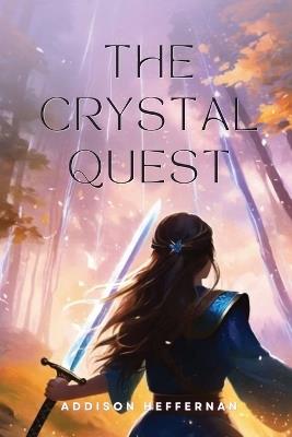 The Crystal Quest - Addison Heffernan - cover
