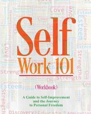 Self Work 101 Volume II: A Guide to Self-Improvement and the Journey to Personal Freedom - Bianca Gibson - cover