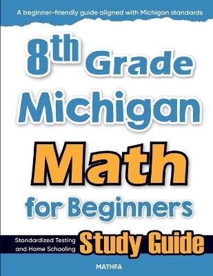 8th Grade Michigan Math for Beginners: Standardized Testing and Home Schooling Study Guide - Hamid Eslamian - cover