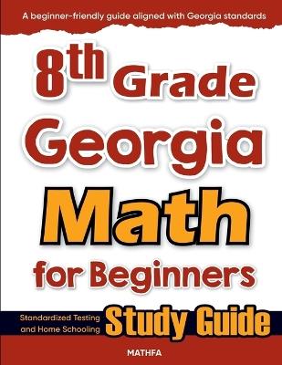 8th Grade Georgia Math for Beginners: Standardized Testing and Home Schooling Study Guide - Hamid Eslamian - cover