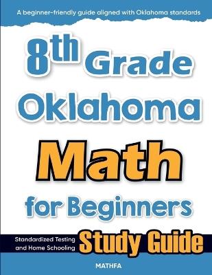 8th Grade Oklahoma Math for Beginners: Standardized Testing and Home Schooling Study Guide - Hamid Eslamian - cover
