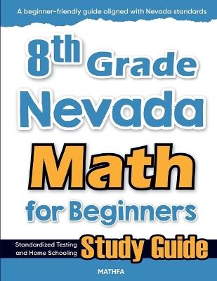 8th Grade Nevada Math for Beginners: Standardized Testing and Home Schooling Study Guide - Hamid Eslamian - cover