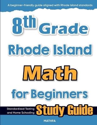 8th Grade Rhode Island Math for Beginners: Standardized Testing and Home Schooling Study Guide - Hamid Eslamian - cover