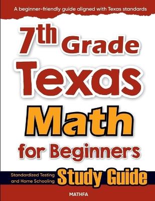 7th Grade Texas Math for Beginners: Standardized Testing and Home Schooling Study Guide - Hamid Eslamian - cover