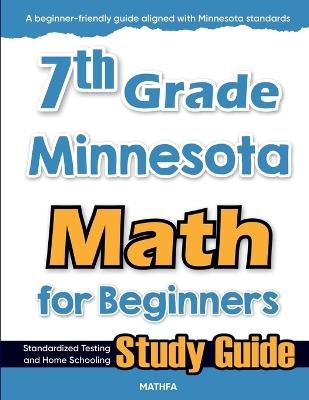7th Grade Minnesota Math for Beginners: Standardized Testing and Home Schooling Study Guide - Hamid Eslamian - cover